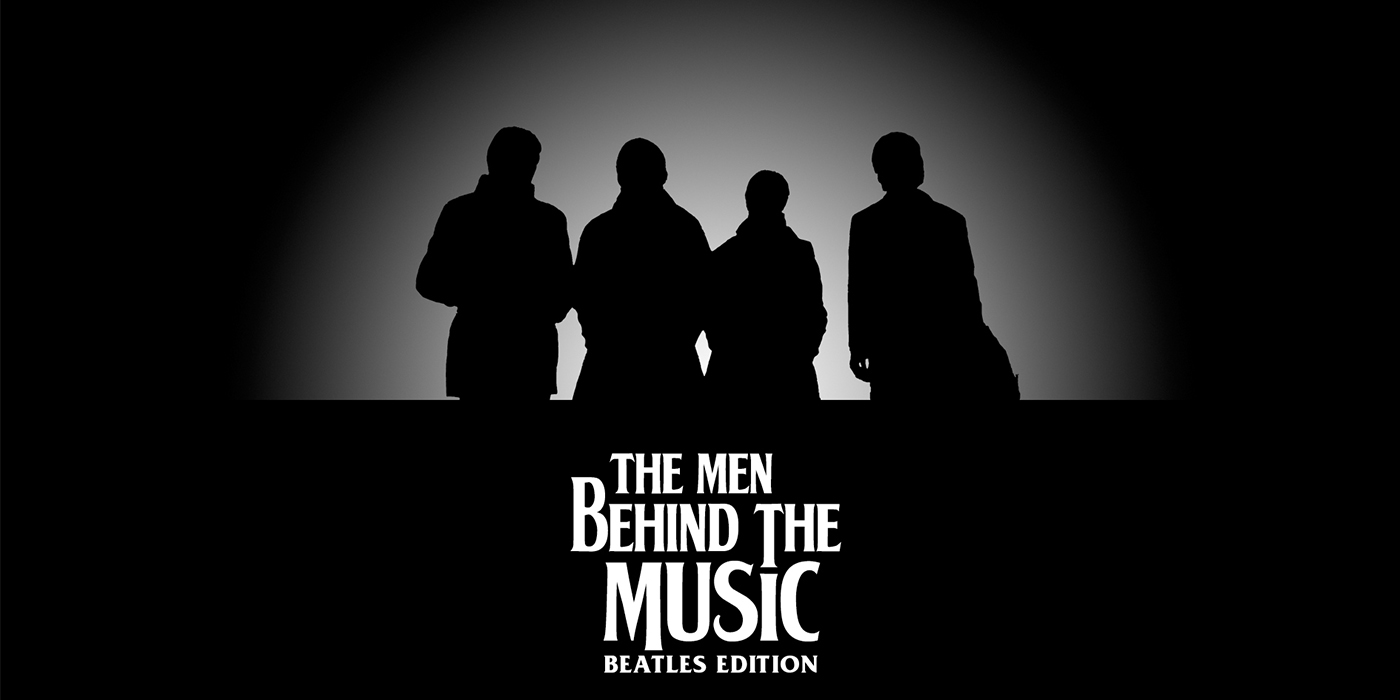 COMING AUGUST 6TH: THE MEN BEHIND THE MUSIC: BEATLES EDITION
