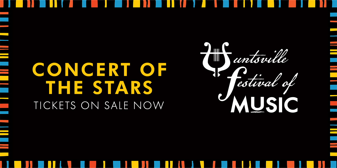 ANNOUNCING: Huntsville Festival of Music “Concert of the Stars”