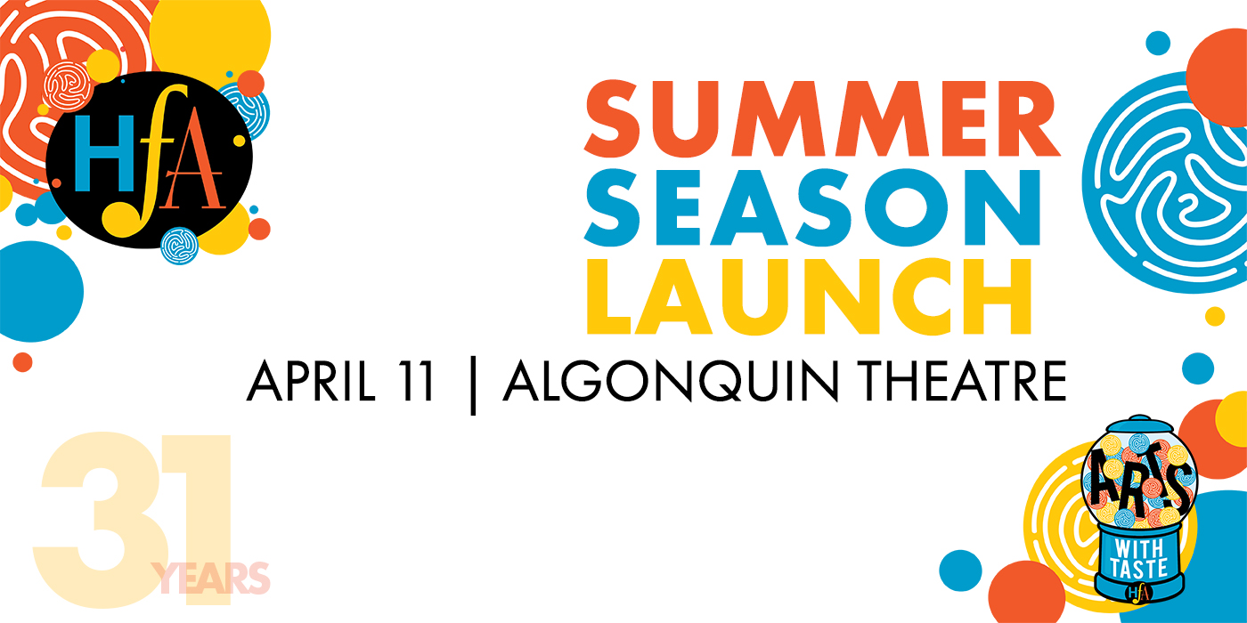 JOIN US FOR THE HfA 2023 SUMMER SEASON LAUNCH