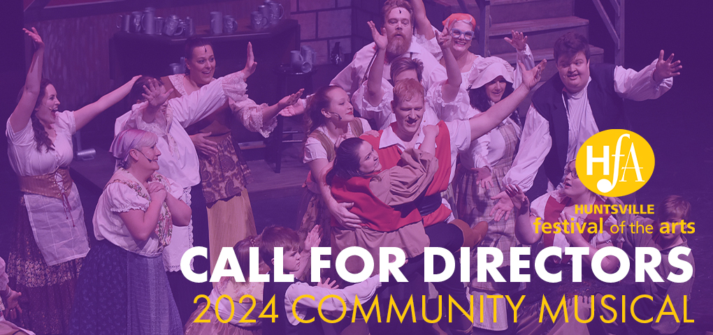 call-for-directors-2024-spring-musical-huntsville-festival-of-the-arts