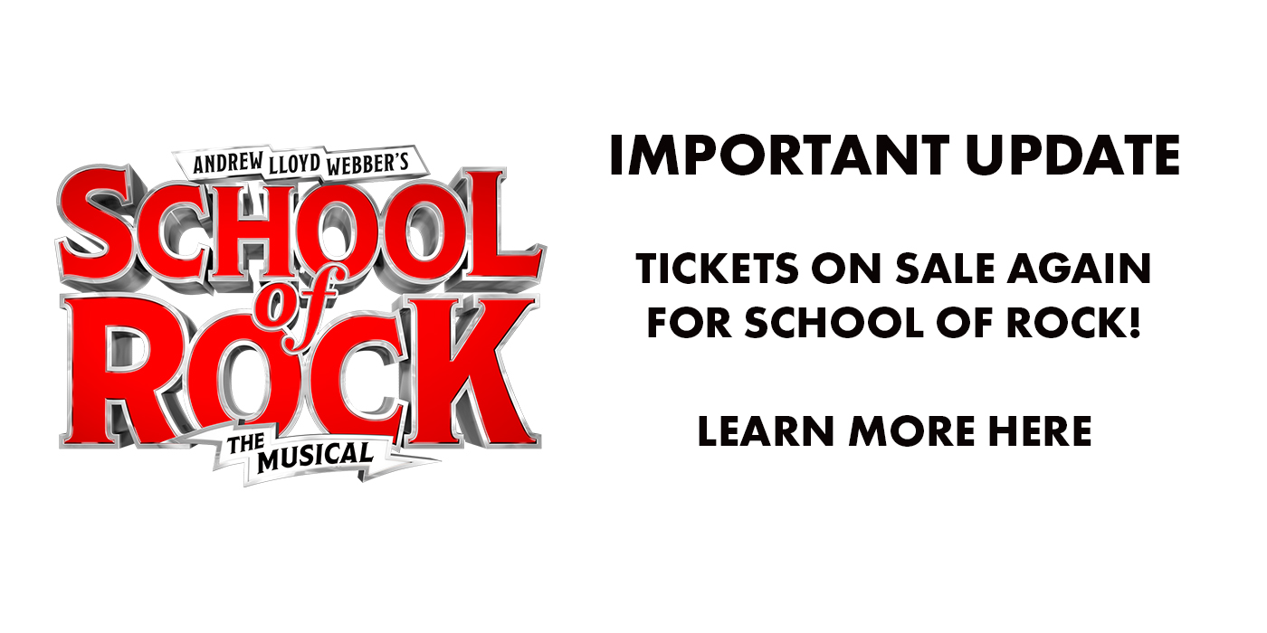 IMPORTANT UPDATE: TICKETS FOR SCHOOL OF ROCK ARE ON SALE AGAIN