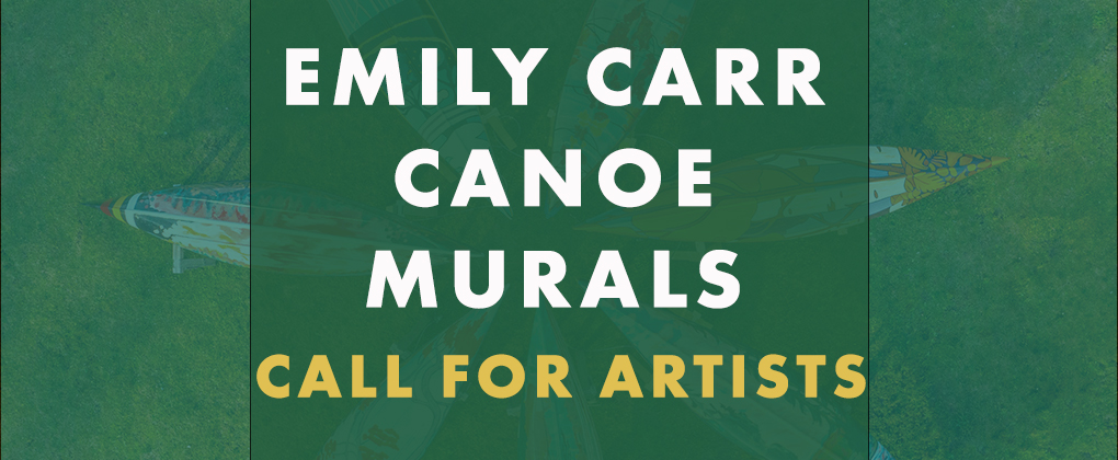 CALLING ARTISTS! APPLICATIONS OPEN FOR THE EMILY CARR CANOE MURAL PROJECT