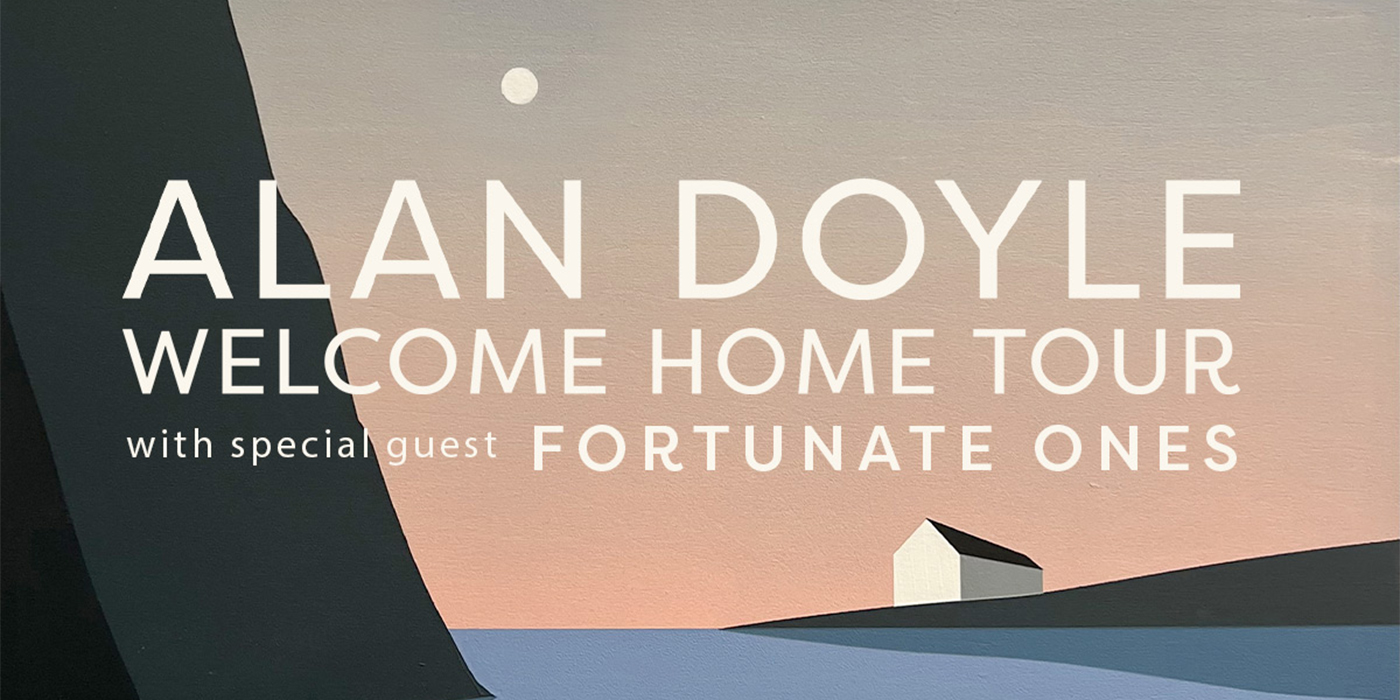 ANNOUNCING: ALAN DOYLE WELCOME HOME TOUR COMING MARCH 21 TO DEERHURST RESORT!