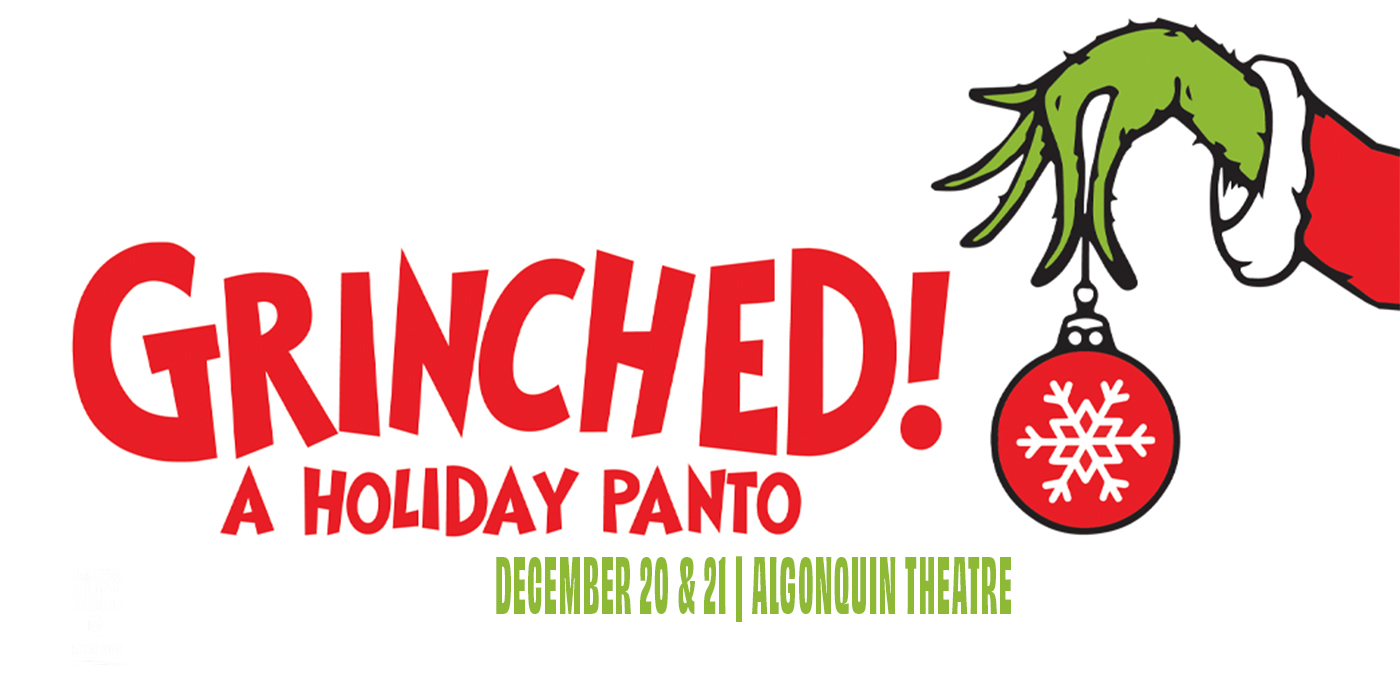 CALLING ALL ACTORS! JOIN IN THE HOLIDAY FUN WITH GRINCHED! THE HOLIDAY PANTO